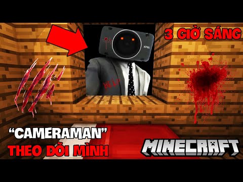 "CAMERAMAN" THEO DÕI MÌNH VÀO LÚC 3 GIỜ SÁNG TRONG MINECRAFT VÀ CHUYỆN ĐÁNG SỢ KINH DỊ ĐÃ XẢY RA!!?