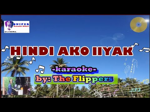 HINDI AKO IIYAK karaoke by The Flippers