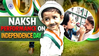 Naksh's Performance on INDEPENDENCE DAY #minivlog #independenceday