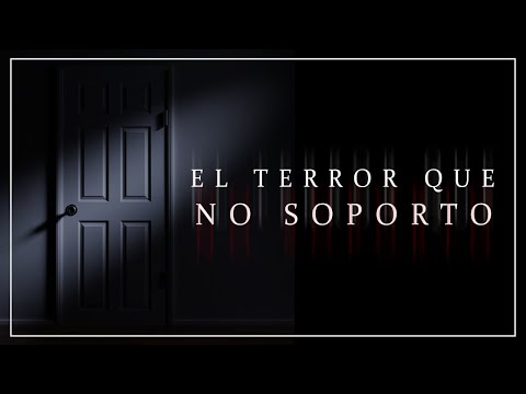 El Terror que No Soporto