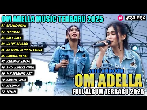 GELANDANGAN - TERPAKSA - Sherly KDI - OM ADELLA FULL ALBUM TERBARU 2025