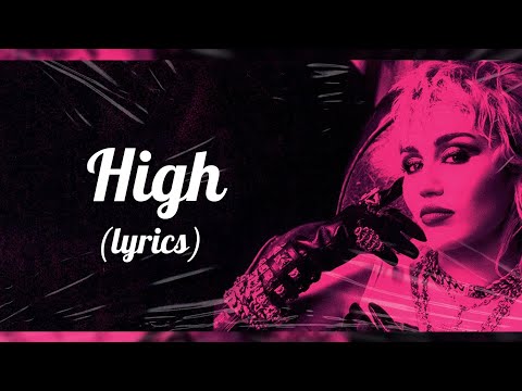 Miley Cyrus - High (Lyrics)