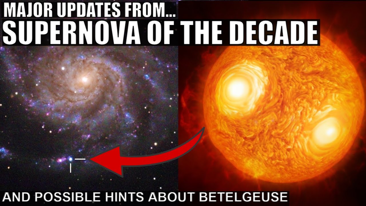 Major Updates About Supernova of the Decade and Connection to Betelgeuse?