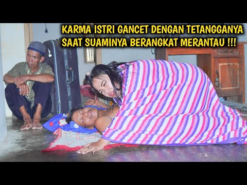 KARMA ISTRI G4N'C3T DENGAN TETANGGANYA SAAT SUAMINYA BERANGKAT MERANTAU !! FILM INSPIRASI