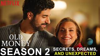 Old Money Season 2 Secrets, Dreams, and Unexpected! Netflix || The Tollywood Life