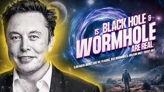 SpaceX Starship Might Take Us To Mars, But Wormholes Are Our Only Tickets for Distance Space Travel!