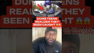 Whoa: Dumb Teens Realizes They Been Caught By Police