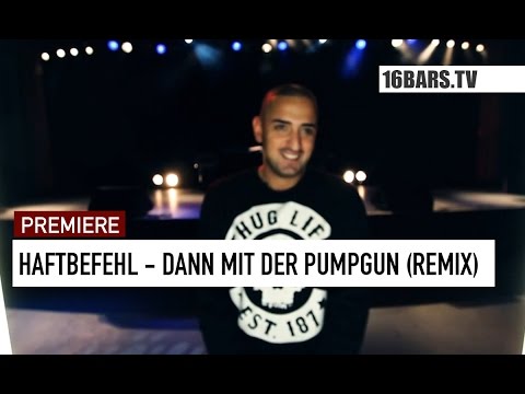 Haftbefehl - Dann mit der Pumpgun // Dead Wrong Remix #throwback (16BARS.TV)