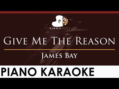 James Bay – Give Me The Reason – HIGHER Key (Piano Karaoke Instrumental)