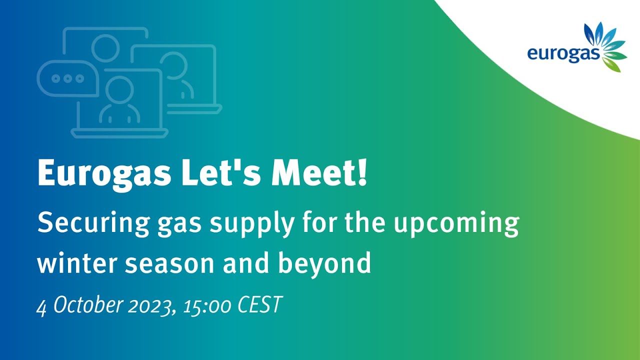 Eurogas Let’s Meet! | Securing gas supply for the upcoming winter season and beyond | 4 October 2023