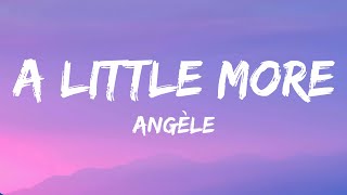 Angèle - A Little More (Lyrics)