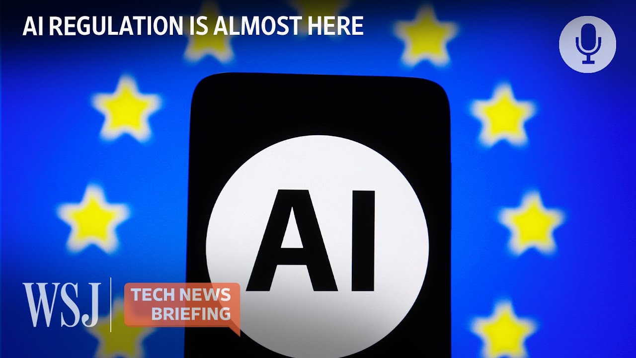 The EU’s AI Act, Explained | WSJ Tech News Briefing