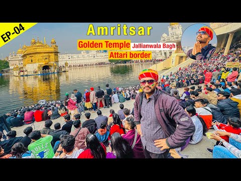 Golden temple, Jallianwala Bagh, Attari border - Amritsar 😄 Punjab EP-04