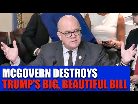 Rep. Jim McGovern ABSOLUTELY DESTROYS Trump's "Big, Beautiful Bill"