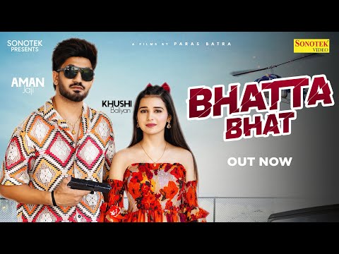 Bhatta Bhat (Full Video) Raj Mawar | Aman Jaji | Khushi Baliyan | Mukesh Jaji | New Haryanvi Song