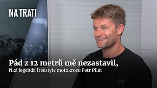 Petr Pilát: Pád z 12 metrů mě nezastavil. Freestyle motokros je můj život | Na trati
