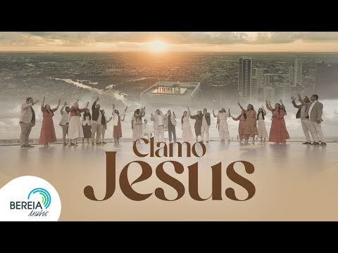Clamo Jesus (I Speak Jesus) | Bereia Music [Clipe Oficial]