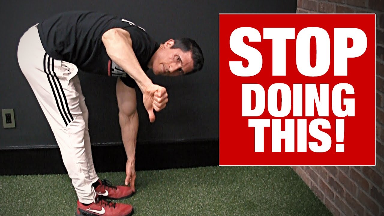 Stop Trying to Touch Your Toes! (NOT GOOD)