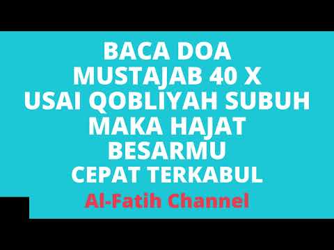 BACA DOA MUSTAJAB 40 X USAI QOBLIYAH SUBUH MAKA HAJAT BESARMU CEPAT TERKABUL