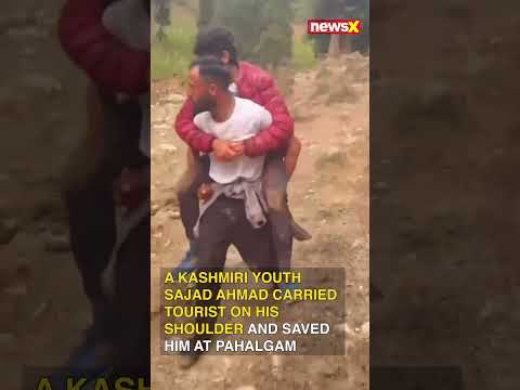 Pahalgam Attack: Kashmiri youth Sajad Ahmad carried tourist on his shoulder & saved him at Pahalgam
