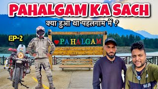 Pehalgam Attack ka SACH !! How is pehalgam now | Ep-2
