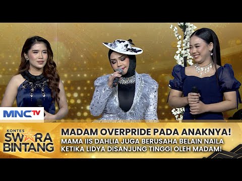 MADAM OVERPRIDE! Lidya Auto Dibela Habis-Habisan! | KONTES SWARA BINTANG