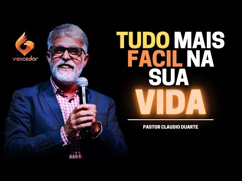 TUDO MAIS FACIL NA SUA VIDA  - Pastor Claudio Duarte | #Vencedor