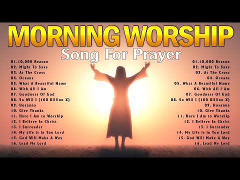 TOP 100 Morning Worship Songs All Time 🙏 Best Christian Praise and Worship Music 2024