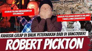PETERNAKAN PINGGIR KOTA YANG MENJADI TKP PENCARIAN TERBESAR DI KANADA! ROBERT PICKTON
