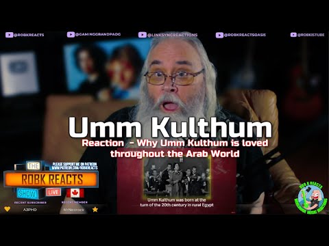 Reaction  - Why Umm Kulthum is loved throughout the Arab World