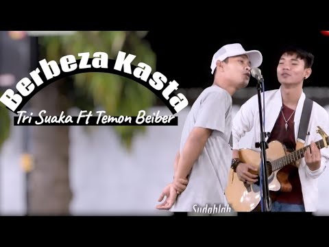BERBEZA KASTA - THOMAS ARYA  COVER BY TRI SUAKA FT. TEMON BEIBER