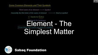 Element - The Simplest Matter