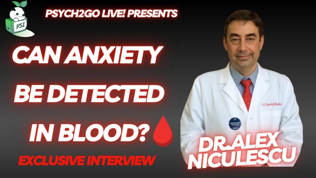 Can Anxiety be in Your BLOOD? (w/Dr. Alex Niculescu)