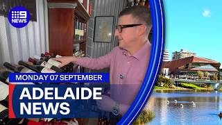 9News Adelaide | Monday September 7 | Full Bulletin