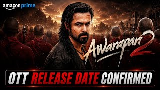 Awarapan 2 OTT Release date & Platform | Awarapan 2 Movie OTT Release Update | Awarapan 2 OTT News |