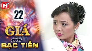 Giá Của Bạc Tiền - Tập 22 | HTV Phim Tình Cảm Việt Nam
