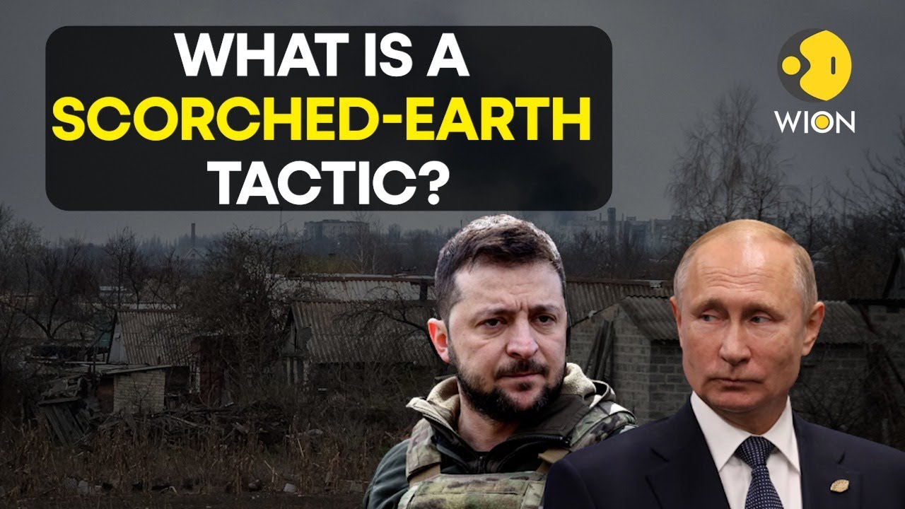 Ukraine: Russia using ‘Scorched-Earth’ Tactic. Know all about it here 