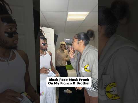 Black face mask prank on fiancé and brother 😭 #shorts #couple #brother #prank #briaanddrew