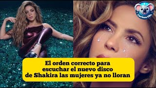 #shakira el orden correcto para escuchar su nuevo álbum Las mujeres  ya no lloran