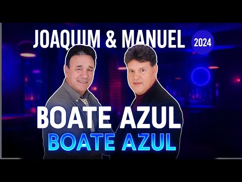 JOAQUIM & MANUEL – CD COMPLETO 2024 | BOATE AZUL E OUTROS SUCESSOS
