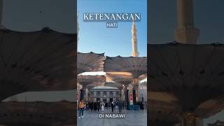 Ketenangan Hati di Nabawi