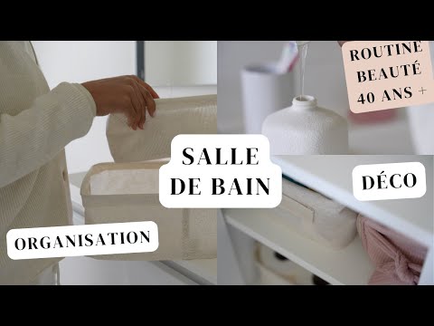 ORGANISATION & DÉCORATION de la SALLE DE BAIN (+ Astuces RANGEMENT) | Routine Beauté après 40 ANS