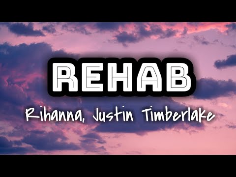 Rihanna, Justin Timberlake - Rehab (Lyrics Video) 🎤
