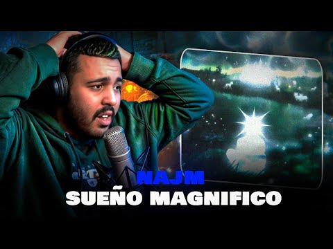 Najm - SUEÑO MAGNIFICO (REACTION)