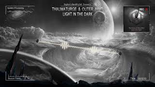 Thaumaturge & Outer Mind - Light In The Dark [HQ Edit]