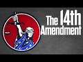 Understanding the 14th Amendment