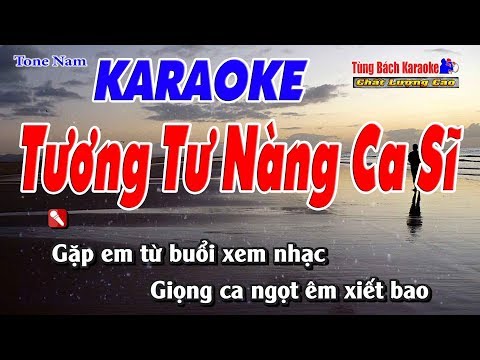 Tương Tư Nàng Ca Sĩ Karaoke 123 HD (Tone Nam) – Nhạc Sống Tùng Bách