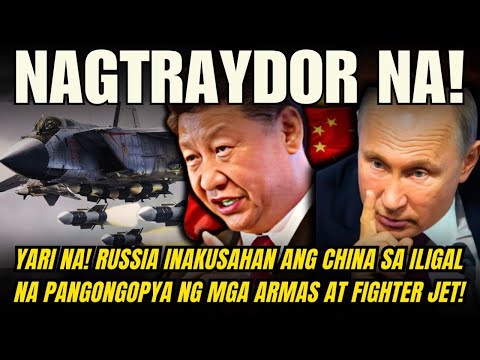 YARI NA! RUSSIA INAKUSAHAN ANG CHINA SA ILIGAL NA PANGONGOPYA NG MGA ARMAS AT FIGHTER JET! TRAYDOR?!