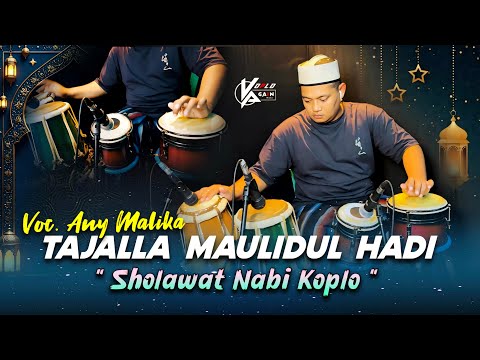 SHOLAWAT NABI VERSI KOPLO 2025 ! TAJALLA MAULIDUL HADI - KOPLO AGAIN - ANY MALIKA