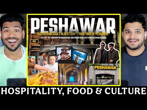 Indians react to Peshawar Hospitality, Food & Culture | Peshawar Documentary